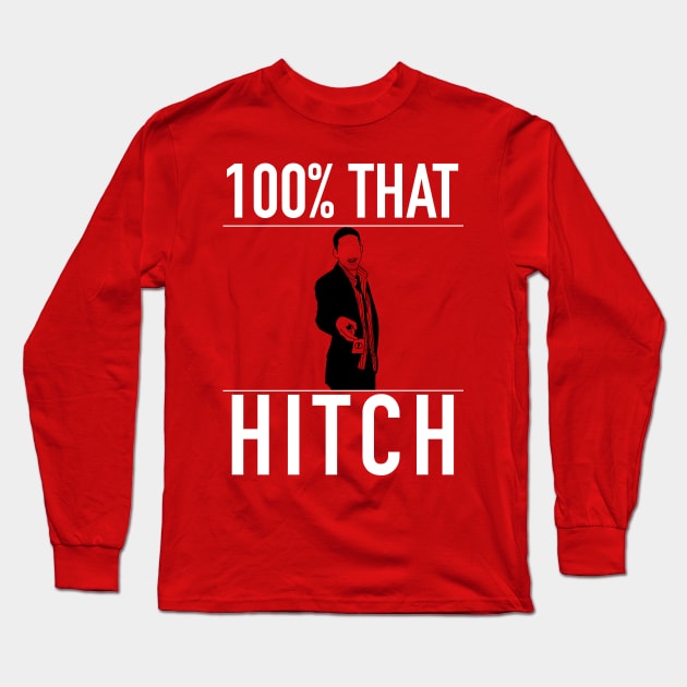 100% That Hitch Long Sleeve T-Shirt by freezethecomedian